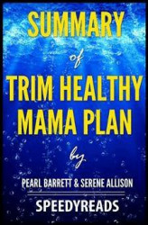 Okładka: Summary of Trim Healthy Mama Plan by Pearl Barrett & Serene Allison - Finish Entire Book in 15 Minutes