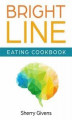 Okładka książki: Bright Line Eating Cookbook
