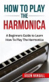 Okładka książki: How to Play the Harmonica