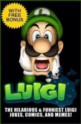 Okładka: Luigi Jokes - The Funniest and Most Hilarious Luigi Jokes & Memes Collection (With Bonus)