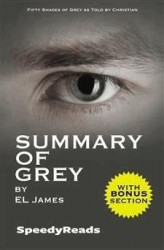 Okładka: Summary of Grey: Fifty Shades of Grey as Told by Christian (Fifty Shades of Grey Series) - Finish Entire Novel in 15 Minutes