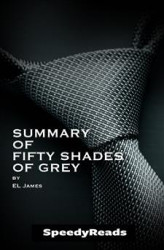 Okładka: Summary of Fifty Shades of Grey by EL James - Finish Entire Novel in 15 Minutes