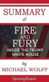Okładka książki: Summary of Fire and Fury: Inside the Trump White House by Michael Wolff - Finish Entire Book in 15 Minutes