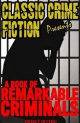 Okładka: A Book Of Remarkable Criminals