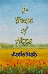 Okładka: A ROUTE OF HOPE - Katie Ruth writes her way out of mental illness