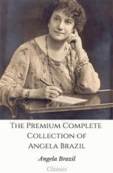 Okładka: The Premium Complete Collection of Angela Brazil