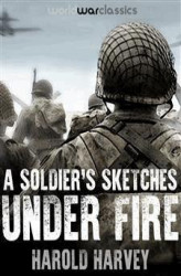 Okładka: A Soldier's Sketches Under Fire