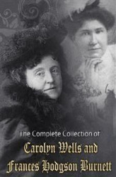 Okładka: The Complete Collection of Carolyn Wells and Frances Hodgson Burnett
