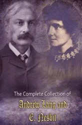 Okładka: The Complete Collection of Andrew Lang and E. Nesbit