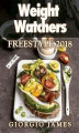 Okładka książki: Weight Watchers Freestyle 2018 Cookbook: Discover Fat & Weight Loss Rapidly (Smart Points Cookbook) 35 Recipes With Photos