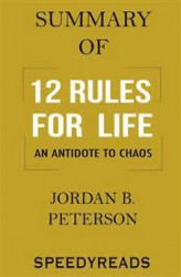 Okładka: Summary of 12 Rules for Life: An Antidote to Chaos by Jordan B. Peterson - Finish Entire Book in 15 Minutes