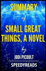 Okładka: Summary of Small Great Things, A Novel by Jodi Picoult - Finish Entire Novel in 15 Minutes