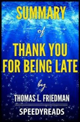 Okładka: Summary of Thank You for Being Late by Thomas L. Friedman- Finish Entire Book in 15 Minutes