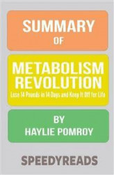 Okładka: Summary of Metabolism Revolution: Lose 14 Pounds in 14 Days and Keep It Off for Life by Haylie Pomroy- Finish Entire Book in 15 Minutes