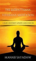 Okładka książki: The Satipatthana Vipassana Meditation - A Basic Buddhist Mindfulness Exercise