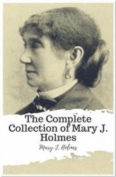 Okładka: The Complete Collection of Mary J. Holmes