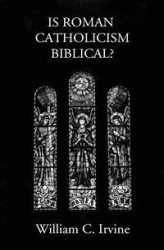 Okładka: Is Roman Catholicism Biblical?