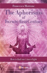 Okładka: The Aphorisms Of Twenty-first Century (how to find one's inner light)
