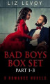 Okładka książki: Bad Boys Box Set – Part 1-3