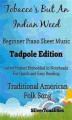 Okładka książki: Tobaccos But an Indian Weed Beginner Piano Sheet Music Tadpole Edition