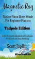 Okładka książki: Magnetic Rag Easiest Piano Sheet Music for Beginner Pianists Tadpole Edition