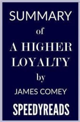 Okładka: Summary of A Higher Loyalty by James Comey