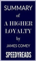 Okładka książki: Summary of A Higher Loyalty by James Comey