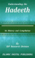 Okładka książki: Understanding the Hadeeth (Its History and Compilation)