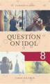 Okładka książki: Question on Idol (8)