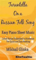 Okładka książki: Tarantella On a Russian Folk Song Easy Piano Sheet Music