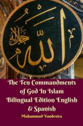 Okładka: The Ten Commandments of God In Islam Bilingual Edition English & Spanish