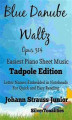 Okładka książki: Blue Danube Waltz Opus 314 Easiest Piano Sheet Music Tadpole Edition