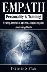 Okładka: Empath Personality & Training: Healing, Emotional, Spiritual, & Psychological Awakening Guide