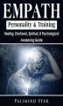 Okładka książki: Empath Personality & Training: Healing, Emotional, Spiritual, & Psychological Awakening Guide