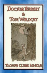 Okładka: DOCTOR RABBIT and TOM WILDCAT - An illustrated story in the style of Peter Rabbit and Friends