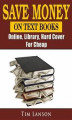 Okładka książki: Save Money on Text Books, Online, Library, Hard Cover, For Cheap