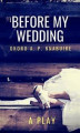 Okładka książki: Before My Wedding