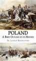 Okładka książki: Poland: A Brief Outline of its History