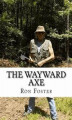 Okładka książki: The Wayward Axe (Old Preppers Die Hard)