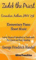 Okładka książki: Zadok the Priest Coronation Anthem Hwv 258 Elementary Piano Sheet Music
