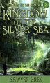 Okładka książki: Kingdom of the Silver Sea