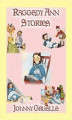Okładka książki: RAGGEDY ANN STORIES - 12 Illustrated Adventures of Raggedy Ann