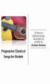 Okładka książki: Progressive Classical Songs for Ukulele