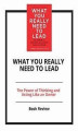 Okładka książki: What You Really Need to Lead: The Power of Thinking and Acting Like an Owner