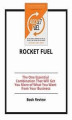 Okładka książki: Rocket Fuel: The One Essential Combination That Will Get You More of What You Want from Your Business