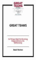 Okładka książki: Great Teams: 16 Things High Performing Organizations Do Differently