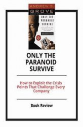 Okładka: Only the Paranoid Survive: How to Exploit the Crisis Points That Challenge Every Company