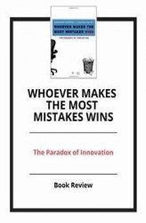 Okładka: Whoever Makes the Most Mistakes Wins: The Paradox of Innovation