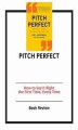 Okładka książki: Pitch Perfect: How to Say It Right the First Time, Every Time