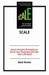 Okładka: Scale: Seven Proven Principles to Grow Your Business and Get Your Life Back